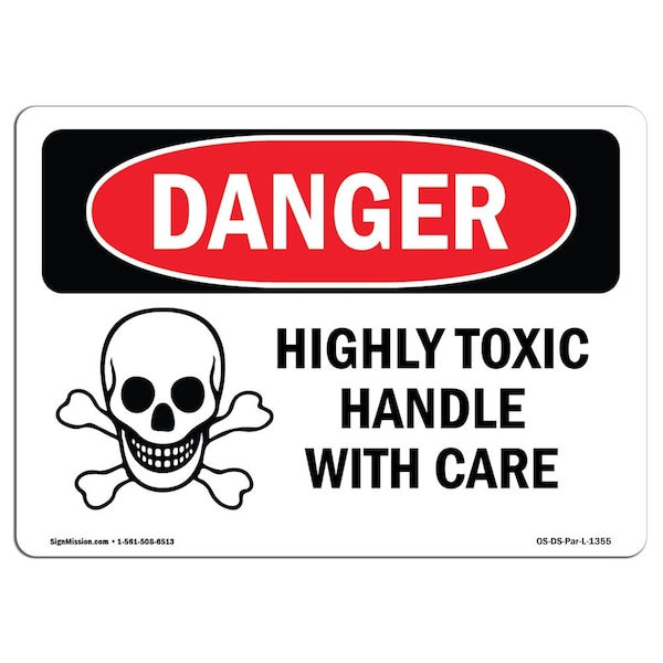 Signmission OSHA Danger Sign, 7" Height, 10" Width, Highly Toxic Handle With Care, Landscape, DS-D-L-1355 OS-DS-D-710-L-1355 - main